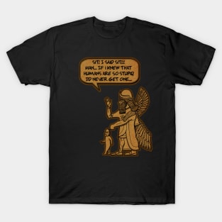 Anunnaki Talk ( Sit, I Daid!) T-Shirt